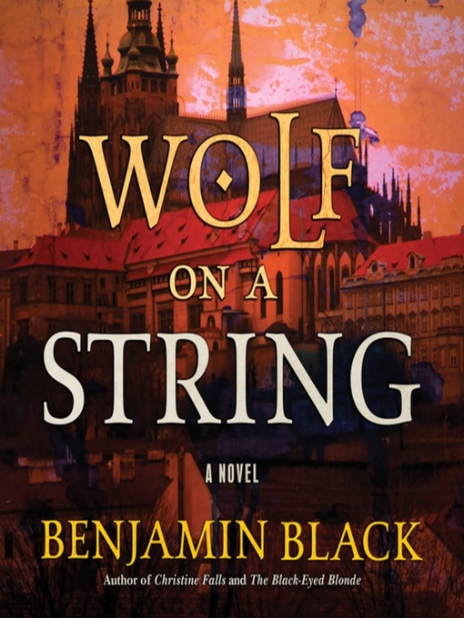 Title details for Wolf on a String by John Banville - Available